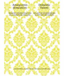 Domestic Dawns. Themes of Collective Housing in the Europe of the XXI Century.