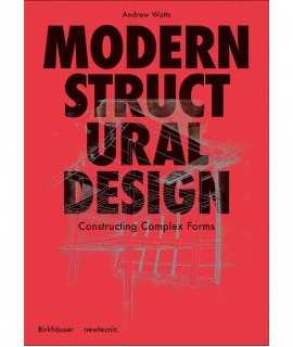 Modern Structural Design. A project Primer for Complex Forms.
