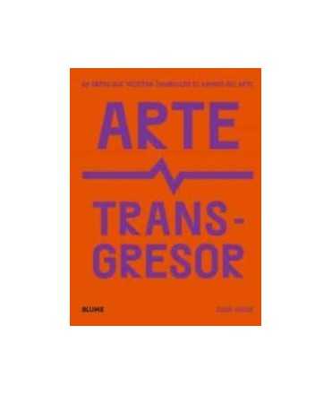 Transgressive art. 50 works that shook the art world.