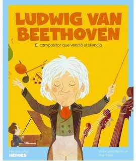 Ludwig Van Beethoven. El compositor que venció al silencio
