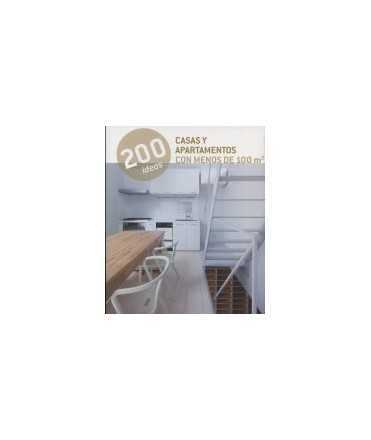 200 Ideas. Casas y Apartamentos con menos de 100 m2