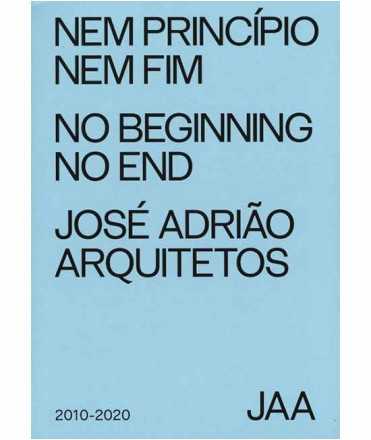 No Beginning no End. José Adriao Arquitectos.