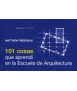 101 COSAS QUE APRENDÍ EN LA ESCUELA DE ARQUITECTURA