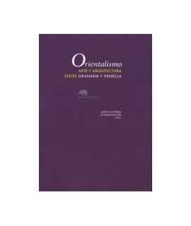 Orientalismo: arte y arquitectura entre Granada y Venecia