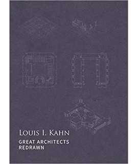 Great Architects Redrawn: Louis I. Kahn 
