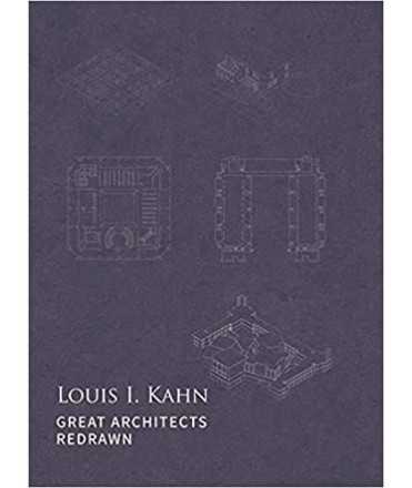 Great Architects Redrawn: Louis I. Kahn