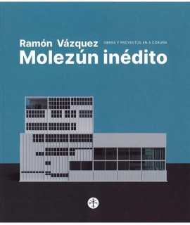 Ramón Vázquez Molezún inédito. Obra y proyectos en A Coruña.