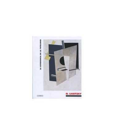El Lissitzky: la experiencia de la totalidad