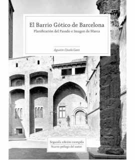 El Barrio Gótico de Barcelona. Planificación del Pasado e Imagen de Marca.