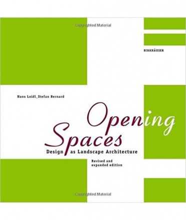 Opening Spaces. Design as Landscape Architecture.