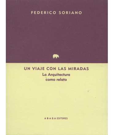 Un viaje con las miradas. La arquitectura como relato.