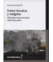 Entre técnica y enigma: Miradas transversales sobre las artes