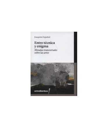 Entre técnica y enigma: Miradas transversales sobre las artes