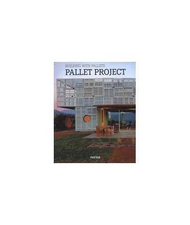 Pallet Project: Building with Pallets