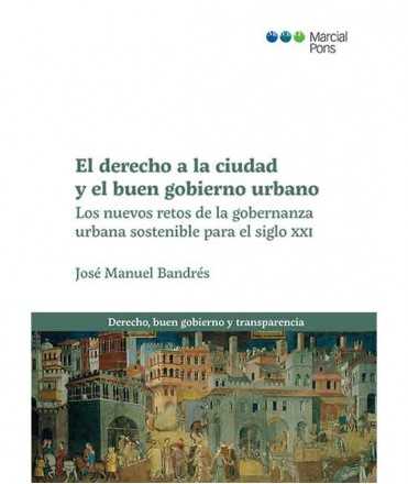 El derecho a la ciudad y el buen gobierno urbano.