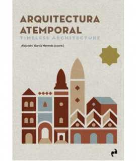 Arquitectura Atemporal. Timeless Architecture.