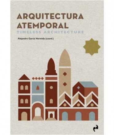 Arquitectura Atemporal. Timeless Architecture.