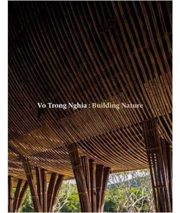 Vo Trong Nghia: Building Nature.