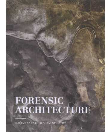 Forensic Architecture. Towards an investigative tica