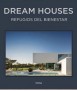 Dream Houses. Refugios del Bienestar.