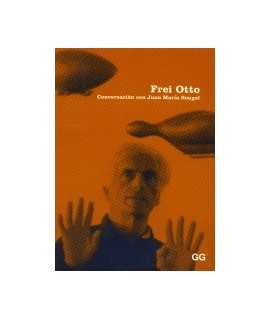 Frei Otto: conversation with Juan María Songel