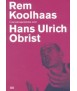 Rem Koolhaas Conversaciones con Hans Ulrich Obrist