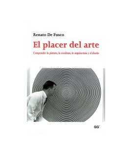 Placer del arte, El: comprender la pintura, la escultura, la arquitectura y el diseño