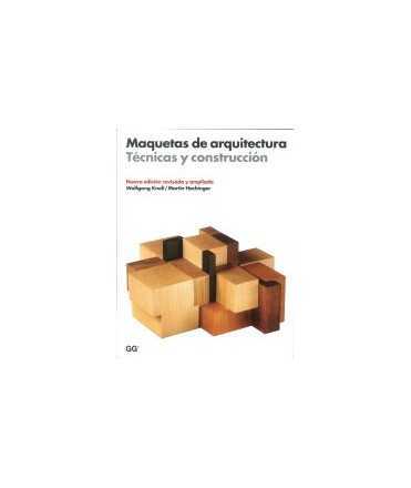 Maquetas de arquitectura: Técnicas y construcción
