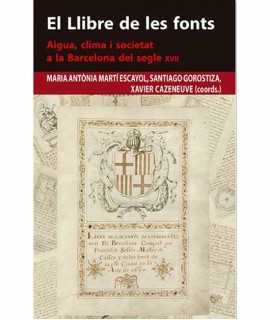The book of sources. Water, climate and society in seventeenth-century Barcelona.