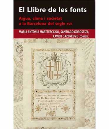 El llibre de les fonts. Aigua, clima i societat a la Barcelona del segle XVII.