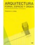Arquitectura Forma,Espacio y Orden
