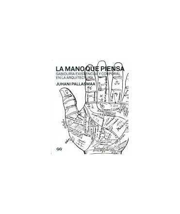 La mano que piensa. Sabiduría existencial y corporal en Arquitectura