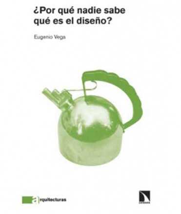 ¿ Por qué nadie sabe qué es el diseño?