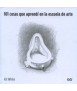 101 cosas que aprendí en la escuela de arte