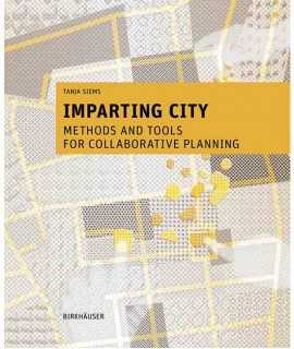 Imparting City. Methods and Tools for collaborative planning.