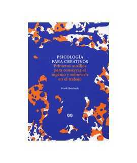 Psicología para creativos: Primeros auxilios para conservar el ingenio y sobrevivir en el trabajo