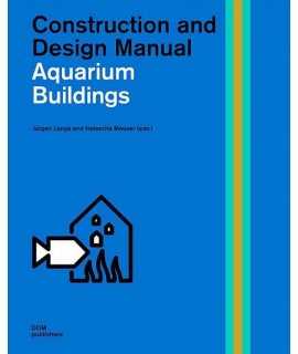 Construction and Design Manual. Aquarium Buildings.