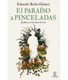 Paradise in brushstrokes. Gardens in las works of art.