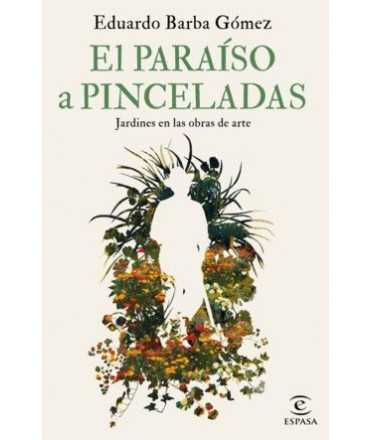 El paraíso a pinceladas. Jardines en las obras de arte.