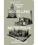 Modelling the Metropolis. The Architectural Model in Victorian London.
