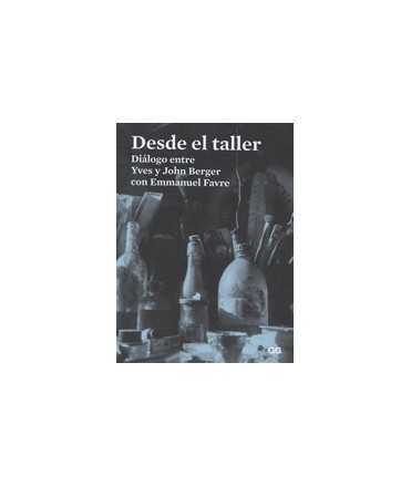 Desde el taller: Diálogo entre Yves y John Berger con Emmanuel Favre