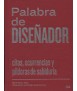 Palabra de diseñador Citas, ocurrencias y pìldoras de sabiduría