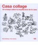 Casa collage: un ensayo sobre la arquitectura de la casa