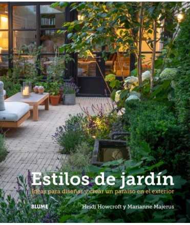 Estilos de Jardín. Ideas para diseñar y crear un paraíso en el exterior.