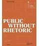 Public Without Rhetoric