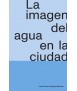 La imagen del agua en la ciudad