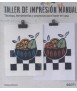 Taller de impresión manual Técnicas, herramientas y proyectos para hacer en casa