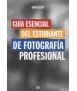 Guía esencial del estudiante de fotografía profesional