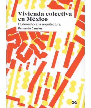Vivienda colectiva en México El derecho a la Arquitectura