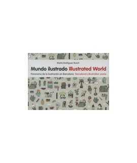 Mundo ilustrado: Panorama de la ilustración en Barcelona / Ilustrated World: Barcelona's illustration scene
